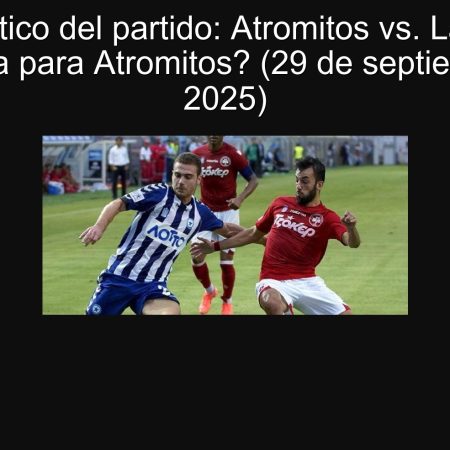 Pronóstico del partido: Atromitos vs. Larissa – ¿Victoria para Atromitos? (29 de septiembre de 2025)