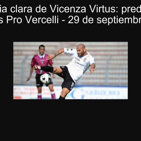 Victoria clara de Vicenza Virtus: predicción Vicenza vs Pro Vercelli – 29 de septiembre de 2025