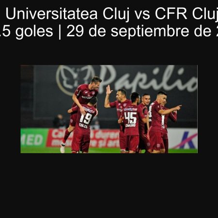 Predicción Universitatea Cluj vs CFR Cluj — Menos de 2.5 goles | 29 de septiembre de 2025