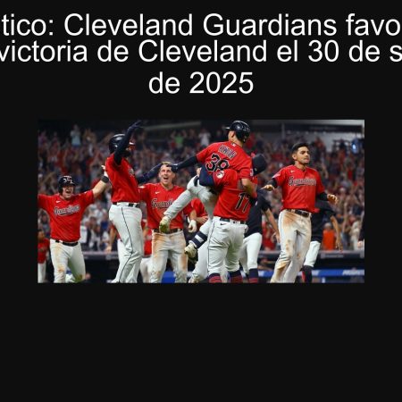Pronóstico: Cleveland Guardians favoritos vs Tigers — victoria de Cleveland el 30 de septiembre de 2025