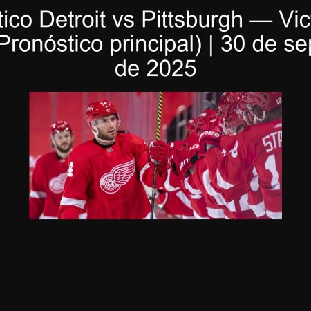 Pronóstico Detroit vs Pittsburgh — Victoria de Detroit (Pronóstico principal) | 30 de septiembre de 2025