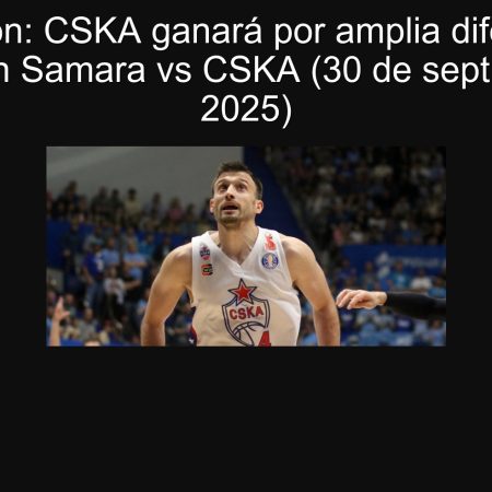 Predicción: CSKA ganará por amplia diferencia – Predicción Samara vs CSKA (30 de septiembre de 2025)