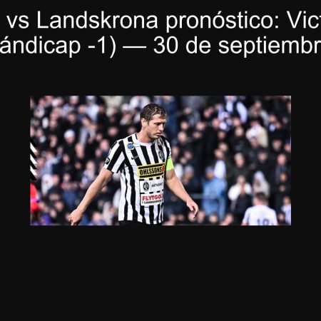 Ergryte vs Landskrona pronóstico: Victoria de Ergryte (hándicap -1) — 30 de septiembre de 2025