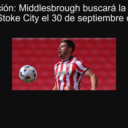 Predicción: Middlesbrough buscará la victoria contra Stoke City el 30 de septiembre de 2025