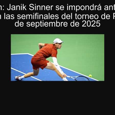 Predicción: Janik Sinner se impondrá ante Alex De Minaur en las semifinales del torneo de Pekín – 30 de septiembre de 2025
