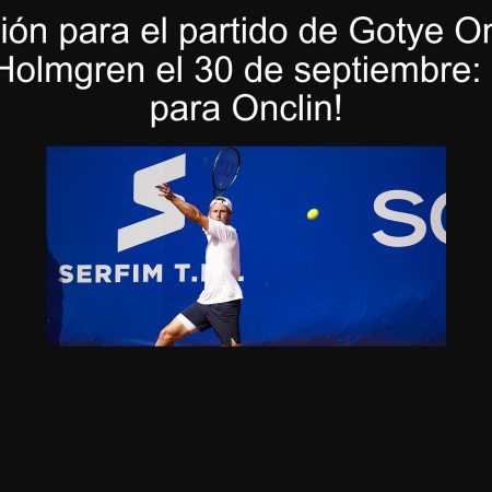 Predicción para el partido de Gotye Onclin vs. August Holmgren el 30 de septiembre: ¡Victoria para Onclin!