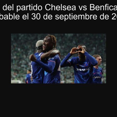Previsión del partido Chelsea vs Benfica: Empate probable el 30 de septiembre de 2025