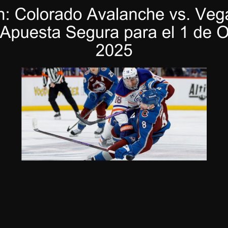 Predicción: Colorado Avalanche vs. Vegas Golden Knights – Apuesta Segura para el 1 de Octubre de 2025