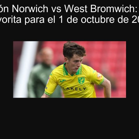 Predicción Norwich vs West Bromwich: Apuesta Favorita para el 1 de octubre de 2025
