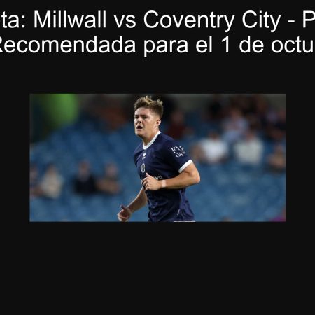 Toma Nota: Millwall vs Coventry City – Predicción y Apuesta Recomendada para el 1 de octubre de 2025