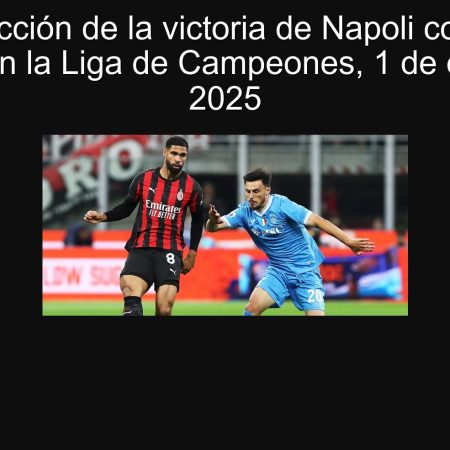 Predicción de la victoria de Napoli contras Sporting en la Liga de Campeones, 1 de octubre de 2025