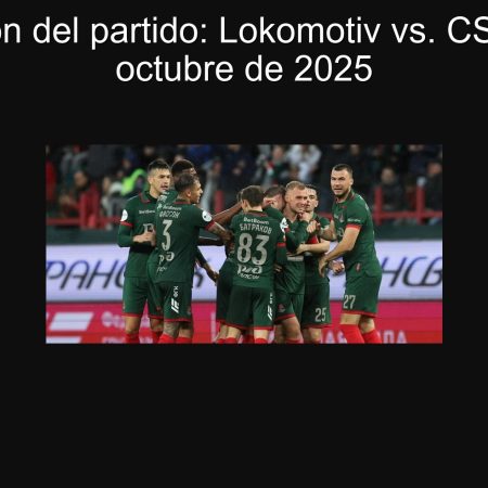 Predicción del partido: Lokomotiv vs. CSKA, 1 de octubre de 2025