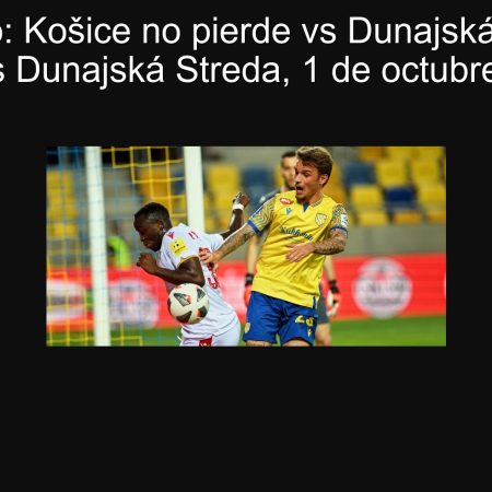 Pronóstico: Košice no pierde vs Dunajská Streda — Košice vs Dunajská Streda, 1 de octubre de 2025