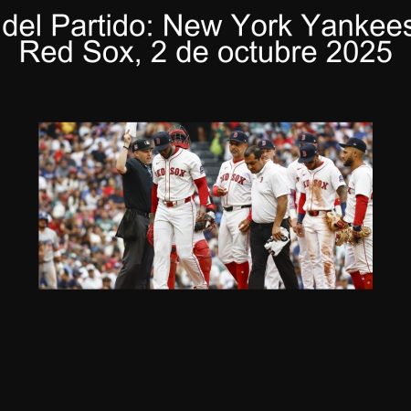 Predicción del Partido: New York Yankees vs Boston Red Sox, 2 de octubre 2025