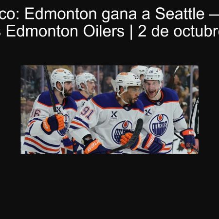 Pronóstico: Edmonton gana a Seattle — Seattle Kraken vs Edmonton Oilers | 2 de octubre de 2025