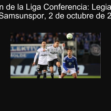 Predicción de la Liga Conferencia: Legia Varsovia vs. Samsunspor, 2 de octubre de 2025