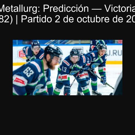 Yugra vs Metallurg: Predicción — Victoria de Yugra (1.82) | Partido 2 de octubre de 2025