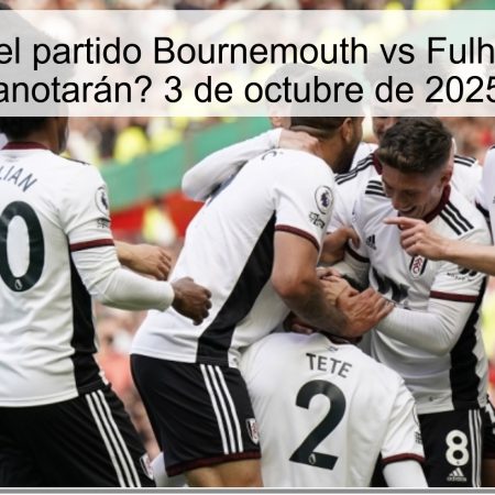 Predicción del partido Bournemouth vs Fulham: ¿Ambos anotarán? 3 de octubre de 2025