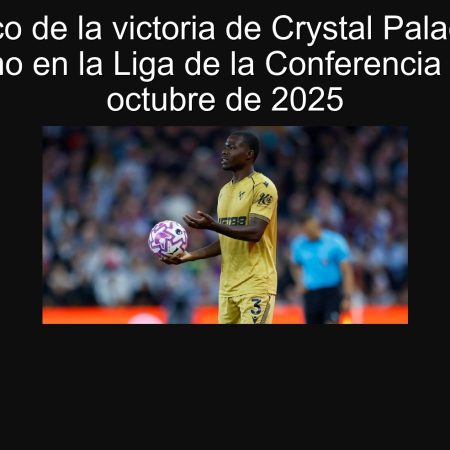 Pronóstico de la victoria de Crystal Palace contra Dynamo en la Liga de la Conferencia el 2 de octubre de 2025