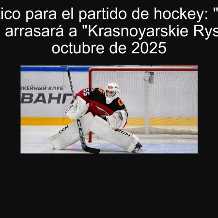 Pronóstico para el partido de hockey: “Omskie Yastreby” arrasará a “Krasnoyarskie Rysy” el 2 de octubre de 2025