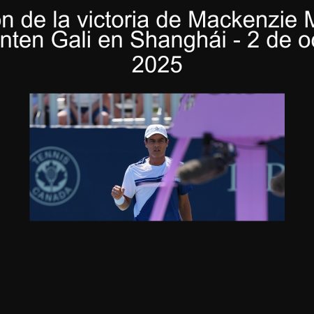 Predicción de la victoria de Mackenzie McDonald sobre Kanten Gali en Shanghái – 2 de octubre de 2025