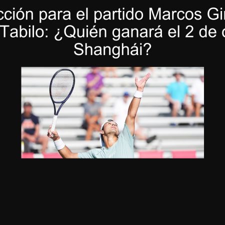 Predicción para el partido Marcos Girón vs Alejandro Tabilo: ¿Quién ganará el 2 de octubre en Shanghái?