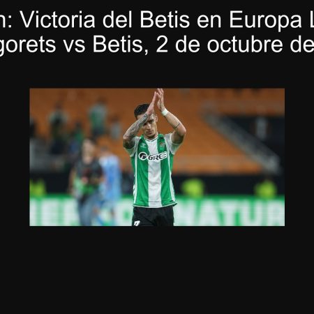 Predicción: Victoria del Betis en Europa League — Ludogorets vs Betis, 2 de octubre de 2025