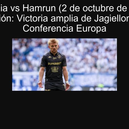Jagiellonia vs Hamrun (2 de octubre de 2025) — Predicción: Victoria amplia de Jagiellonia en la Conferencia Europa