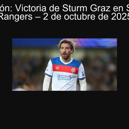 Predicción: Victoria de Sturm Graz en Sturm vs Rangers – 2 de octubre de 2025