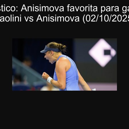 Pronóstico: Anisimova favorita para ganar — Paolini vs Anisimova (02/10/2025)
