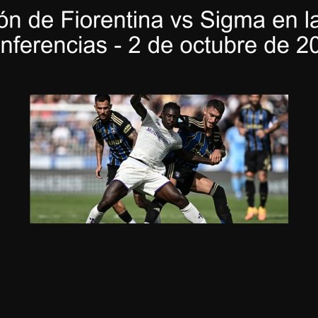 Predicción de Fiorentina vs Sigma en la Liga de Conferencias – 2 de octubre de 2025
