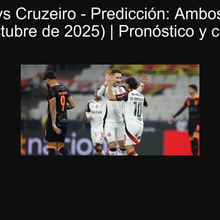 Flamengo vs Cruzeiro – Predicción: Ambos marcan (3 de octubre de 2025) | Pronóstico y cuotas