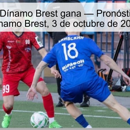 Pronóstico: Dínamo Brest gana — Pronóstico Minsk vs Dínamo Brest, 3 de octubre de 2025