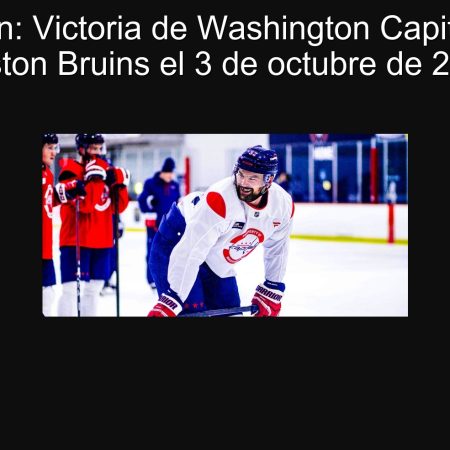 Predicción: Victoria de Washington Capitals sobre Boston Bruins el 3 de octubre de 2025
