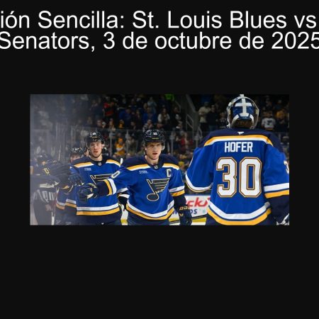 Predicción Sencilla: St. Louis Blues vs Ottawa Senators, 3 de octubre de 2025