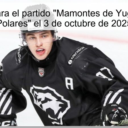 Predicción para el partido “Mamontes de Yugra” vs “Osos Polares” el 3 de octubre de 2025