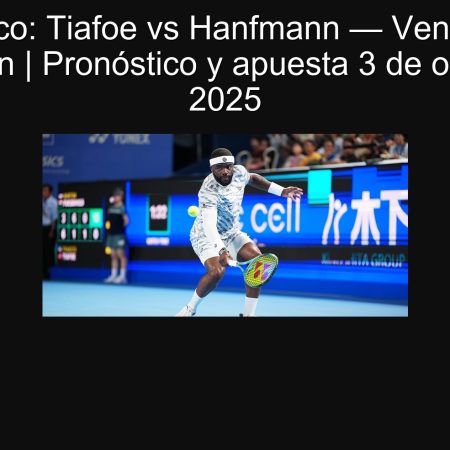 Pronóstico: Tiafoe vs Hanfmann — Ventaja para Hanfmann | Pronóstico y apuesta 3 de octubre de 2025