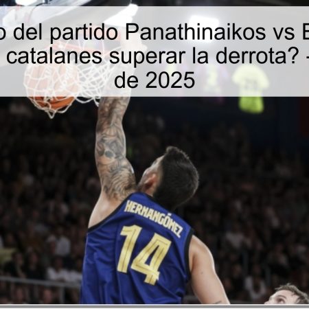 Pronóstico del partido Panathinaikos vs Barcelona: ¿Deberán los catalanes superar la derrota? – 3 de octubre de 2025
