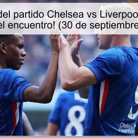 Predicción del partido Chelsea vs Liverpool: ¡Más de 3 goles en el encuentro! (30 de septiembre de 2025)