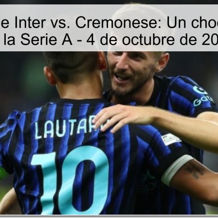 Predicción de Inter vs. Cremonese: Un choque decisivo en la Serie A – 4 de octubre de 2025
