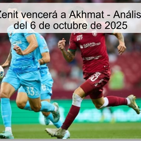Predicción: Zenit vencerá a Akhmat – Análisis del partido del 6 de octubre de 2025