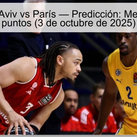 Maccabi Tel Aviv vs París — Predicción: Menos de 175.5 puntos (3 de octubre de 2025)