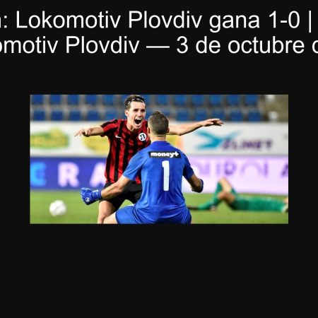 Predicción: Lokomotiv Plovdiv gana 1-0 | Septemvri vs Lokomotiv Plovdiv — 3 de octubre de 2025