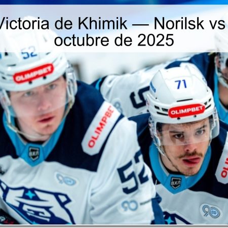 Pronóstico: Victoria de Khimik — Norilsk vs Khimik, 4 de octubre de 2025
