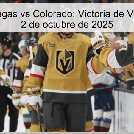 Pronóstico Vegas vs Colorado: Victoria de Vegas (-1.5) — 2 de octubre de 2025