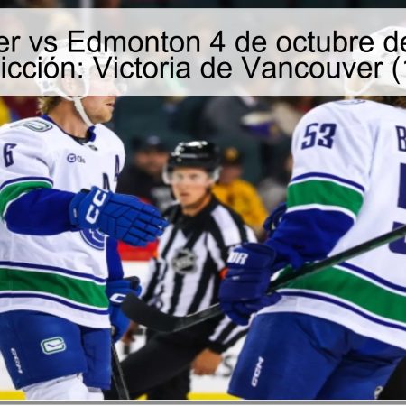Vancouver vs Edmonton 4 de octubre de 2025 — Predicción: Victoria de Vancouver (1.65)