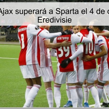 Predicción: Ajax superará a Sparta el 4 de octubre en la Eredivisie