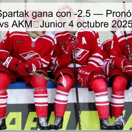 Pronóstico: Spartak gana con -2.5 — Pronóstico Spartak vs AKM‑Junior 4 octubre 2025
