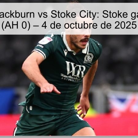 Predicción Blackburn vs Stoke City: Stoke gana o empate (AH 0) – 4 de octubre de 2025