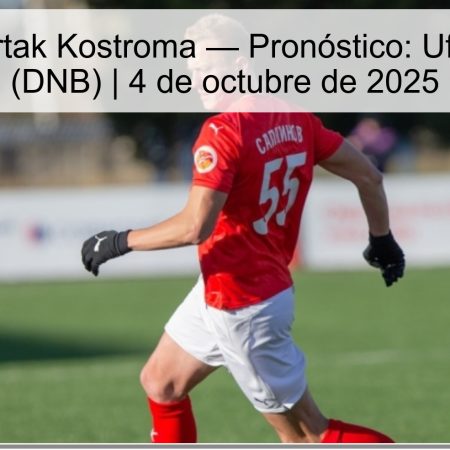 Ufa vs Spartak Kostroma — Pronóstico: Ufa no pierde (DNB) | 4 de octubre de 2025